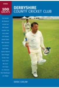 Derbyshire County Cricket Club - 100 Greats