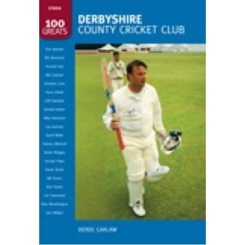 Derbyshire County Cricket Club - 100 Greats