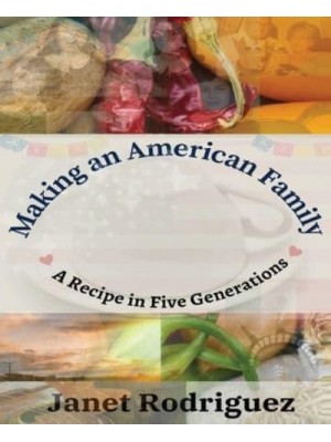 Making an American Family: A Recipe in Five Generations