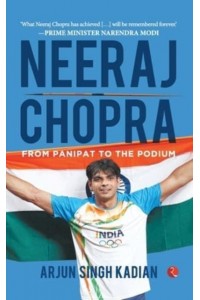 Neeraj Chopra From Panipat to the Podium: From Panipat to the Podium