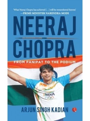 Neeraj Chopra From Panipat to the Podium: From Panipat to the Podium