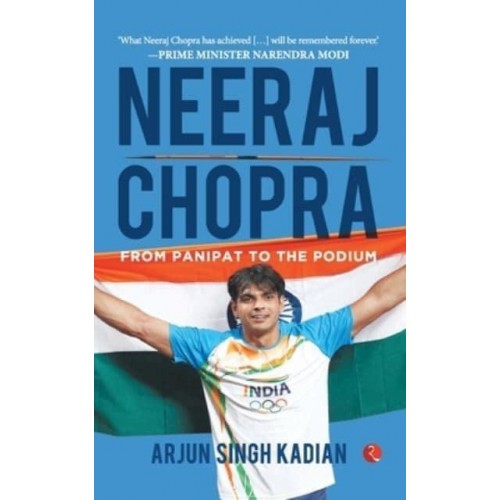 Neeraj Chopra From Panipat to the Podium: From Panipat to the Podium