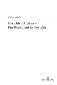 Gesichter Afrikas - Ein Kontinent in Porträts