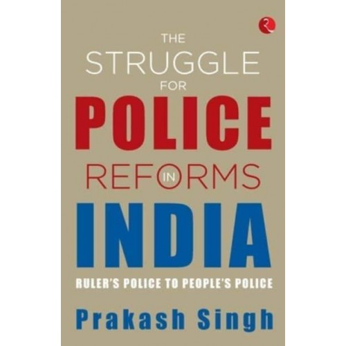 THE STRUGGLE FOR POLICE REFORMS IN INDIA