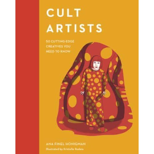Cult Artists 50 Cutting-Edge Creatives You Need to Know - Cult Figures