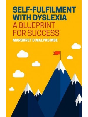 Self-Fulfilment With Dyslexia A Blueprint for Success