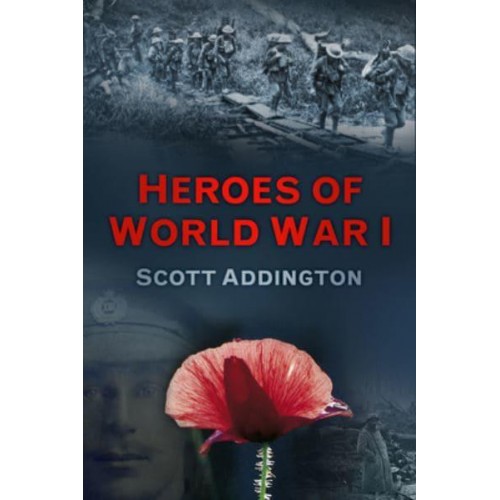 Heroes of World War I Fourteen Stories of Bravery