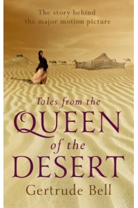 Tales from the Queen of the Desert