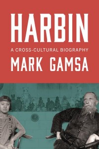 Harbin A Cross-Cultural Biography