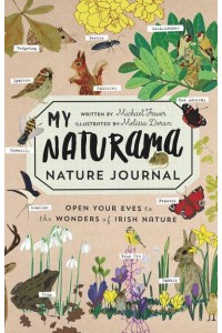 My Naturama Nature Journal Open Your Eyes to the Wonders of Irish Nature