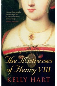 The Mistresses of Henry VIII