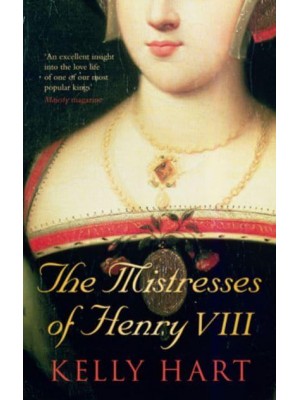 The Mistresses of Henry VIII