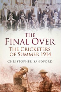 The Final Over The Cricketers of Summer 1914