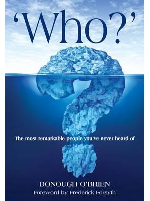 Who? The Most Remarkable People You've Never Heard Of