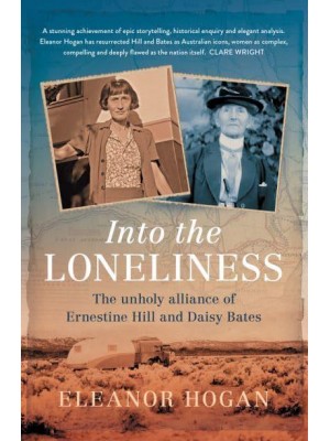 Into the Loneliness: The unholy alliance of Ernestine Hill and Daisy Bates