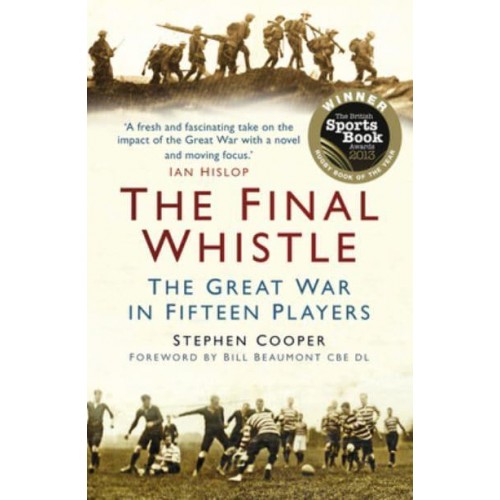 The Final Whistle The Great War in Fifteen Players