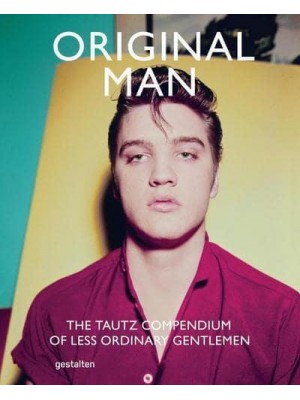 Original Man The Tautz Compendium of Less Ordinary Gentlemen
