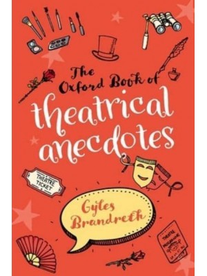 The Oxford Book of Theatrical Anecdotes