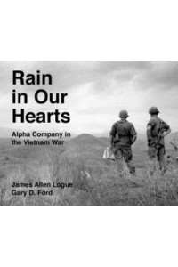 Rain in Our Hearts Alpha Company in the Vietnam War - Peace and Conflict Series