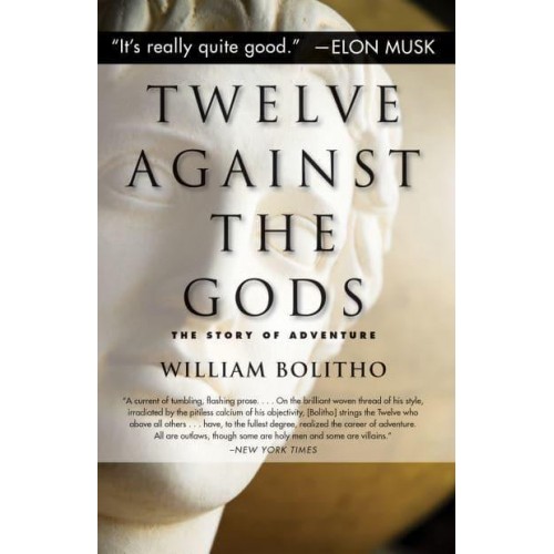 Twelve Against the Gods The Story of Adventure