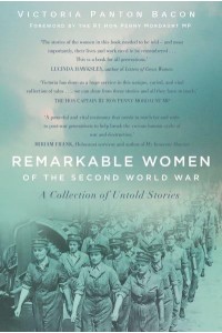 Remarkable Women of the Second World War A Collection of Untold Stories