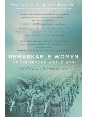 Remarkable Women of the Second World War A Collection of Untold Stories