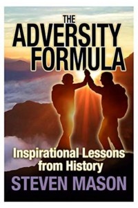 The Adversity Formula Inspirational Lessons from History