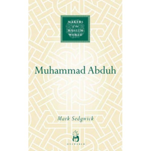 Muhammad Abduh - Makers of the Muslim World