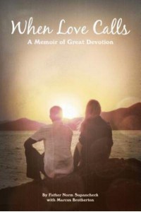When Love Calls A Memoir of Great Devotion