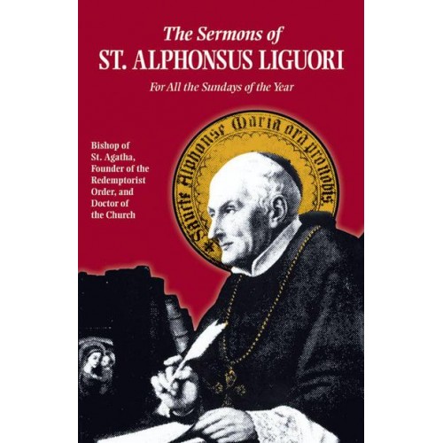 The Sermons of St. Alphonsus Liguori for All the Sundays of the Year