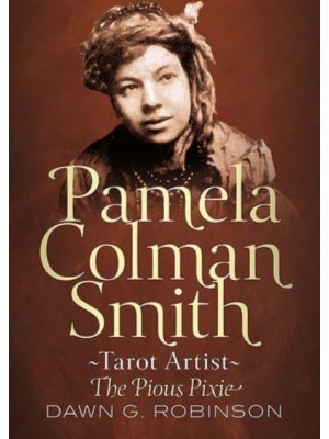 Pamela Colman Smith Tarot Artist: The Pious Pixie
