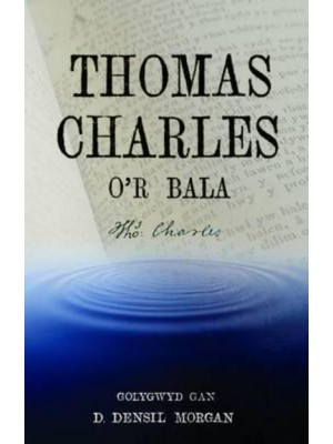 Thomas Charles O'r Bala