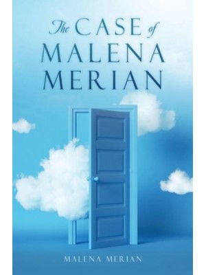 The Case of Malena Merian