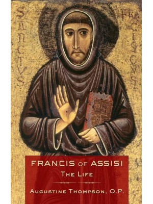 Francis of Assisi The Life