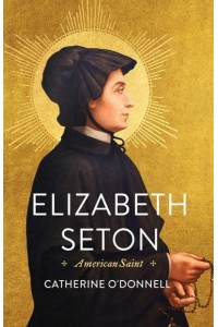 Elizabeth Seton American Saint