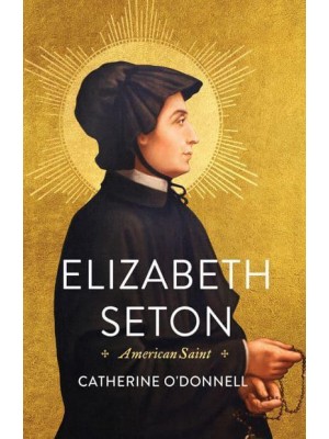 Elizabeth Seton American Saint