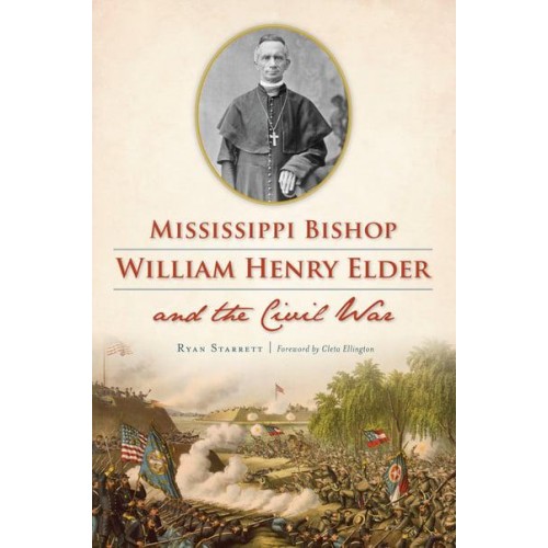 Mississippi Bishop William Henry Elder and the Civil War - Civil War Series