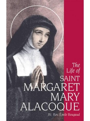 The Life of St. Margaret Mary Alacoque