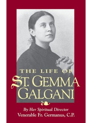 The Life of St. Gemma Galgani