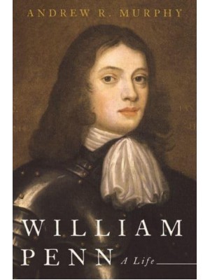 William Penn A Life