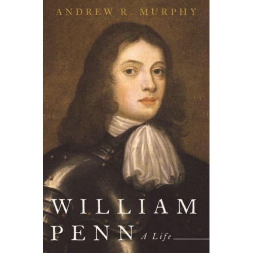 William Penn A Life