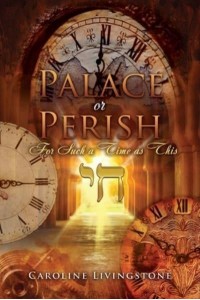 Palace or Perish For Such a Time as This