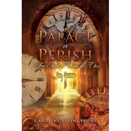 Palace or Perish For Such a Time as This