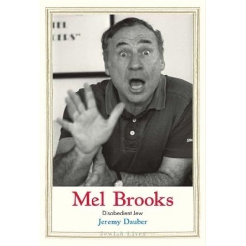Mel Brooks Disobedient Jew - Jewish Lives