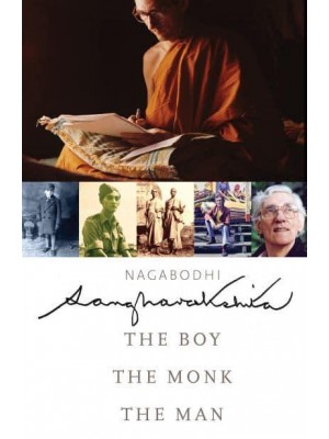 Sangharakshita The Boy, the Monk, the Man