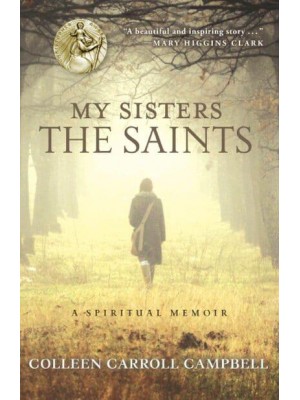 My Sisters the Saints A Spiritual Memoir