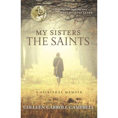 My Sisters the Saints A Spiritual Memoir