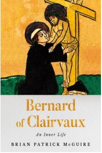 Bernard of Clairvaux An Inner Life