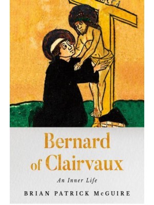 Bernard of Clairvaux An Inner Life