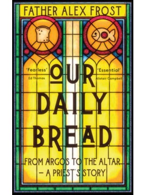 Our Daily Bread A Priest's Story of Hope and a Community's Resilience